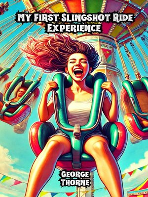 cover image of My First Slingshot Ride Experience